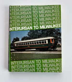 Interurban to Milwaukee - Second edition