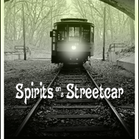 Spirits on the Streetcar